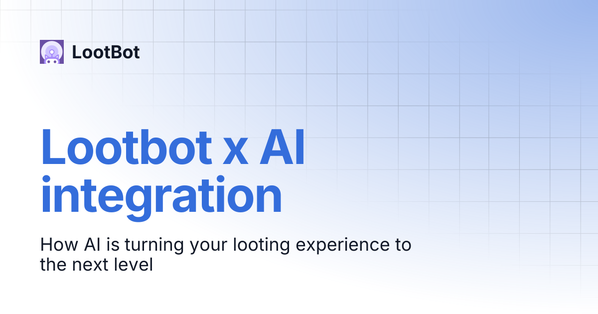 Lootbot x AI integration | LootBot